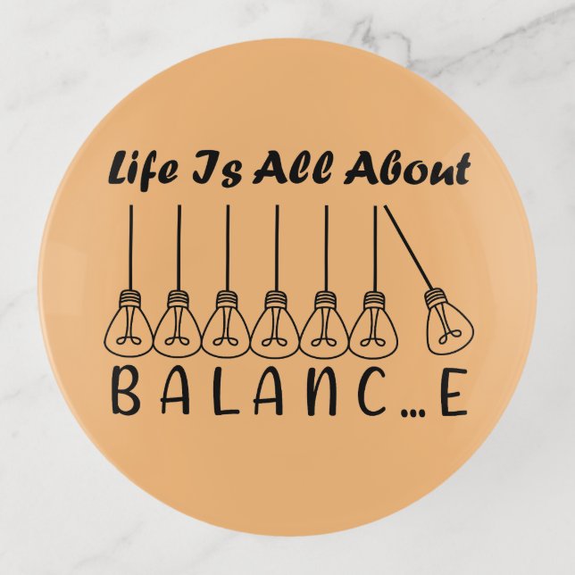 Life is all about balance motivational inspiration trinket tray (Front)