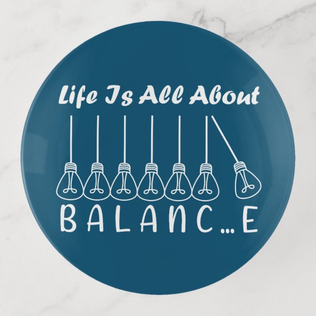 Life is all about balance motivational inspiration trinket tray (Front)