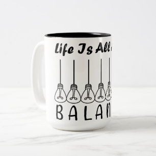 Life is all about balance motivational inspiration Two-Tone coffee mug