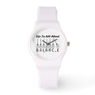 Life is all about balance motivational inspiration watch
