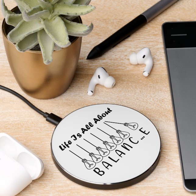 Life is all about balance motivational inspiration wireless charger  (Desk 2)