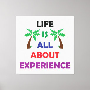 Life Is All About Experience Motivational Quote Canvas Print