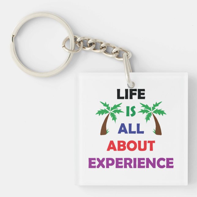 Life Is All About Experience Motivational Quote Keychain (Front)