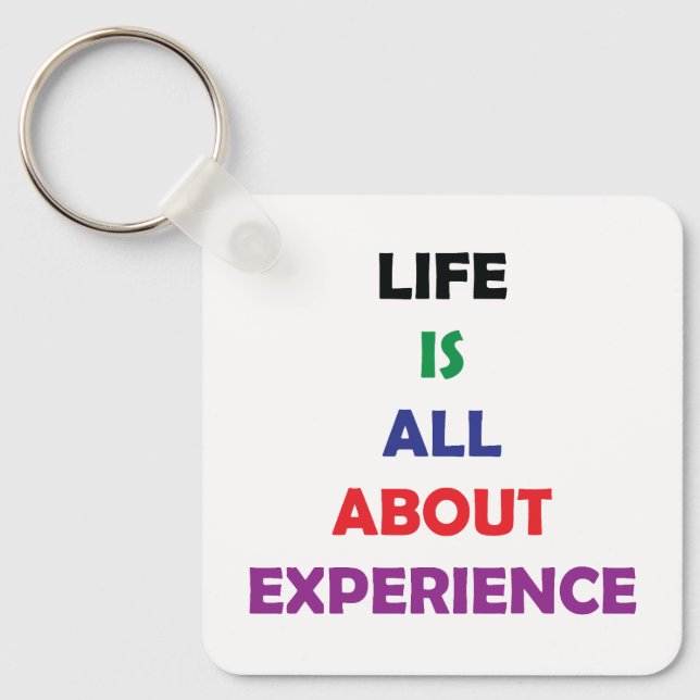 Life Is All About Experience Motivational Quote Keychain (Front)