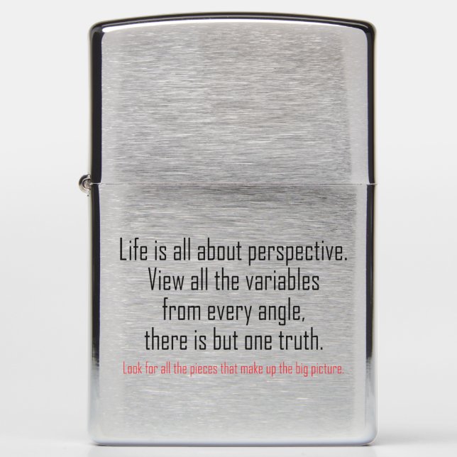 Life is all about perspective zippo lighter (Front)
