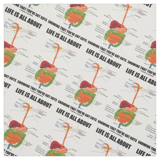 Life Is All About Showing That You've Got Guts Fabric