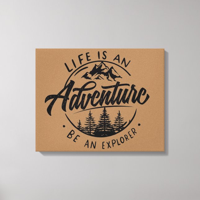 Life is an Adventure, Be an Explorer Canvas Print (Front)