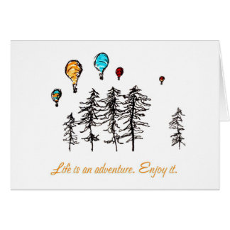 Life is an adventure. Enjoy it. Cards