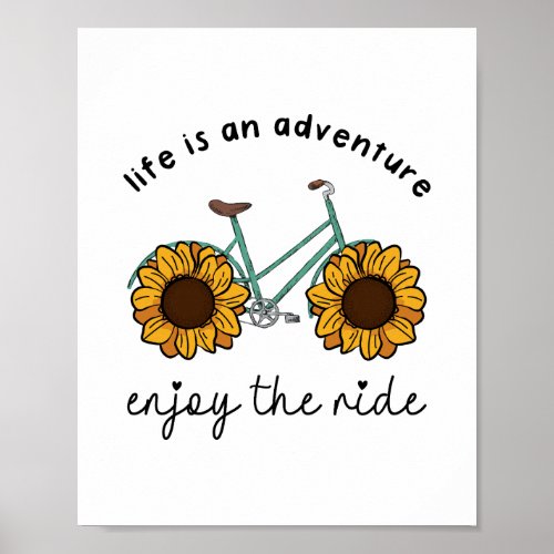 Life Is An Adventure Enjoy The Ride Poster