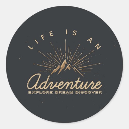 Life is an Adventure Explore Dream Discover Classic Round Sticker