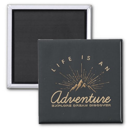 Life is an Adventure Explore Dream Discover Magnet