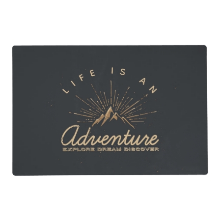 Life Is An Adventure Explore Dream Discover Placemat
