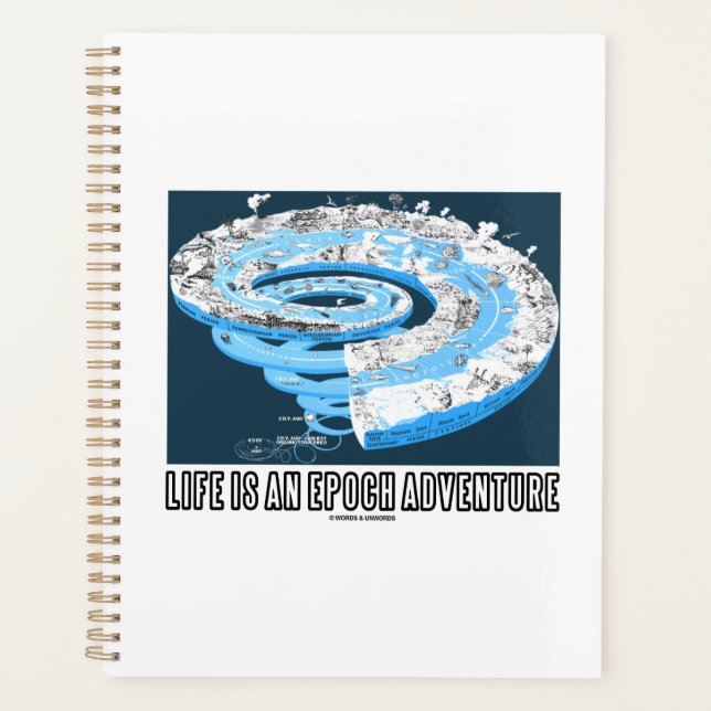 Life Is An Epoch Adventure Geological Time Humor Planner (Front)