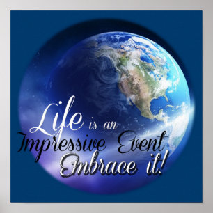 Life is an Impressive Event Embrace It Poster