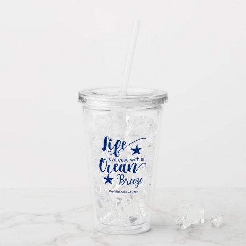 Life Is At Ease With An Ocean Breeze _ Quote Beach Acrylic Tumbler