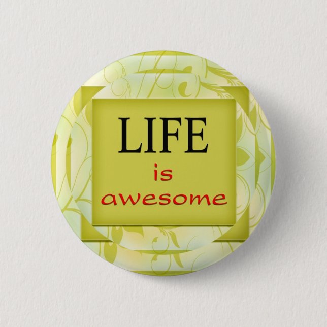 Life is awesome button (Front)
