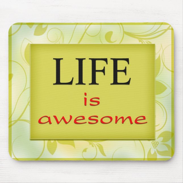 Life is awesome mouse pad (Front)