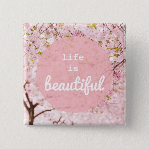 Life Is Beautiful Button