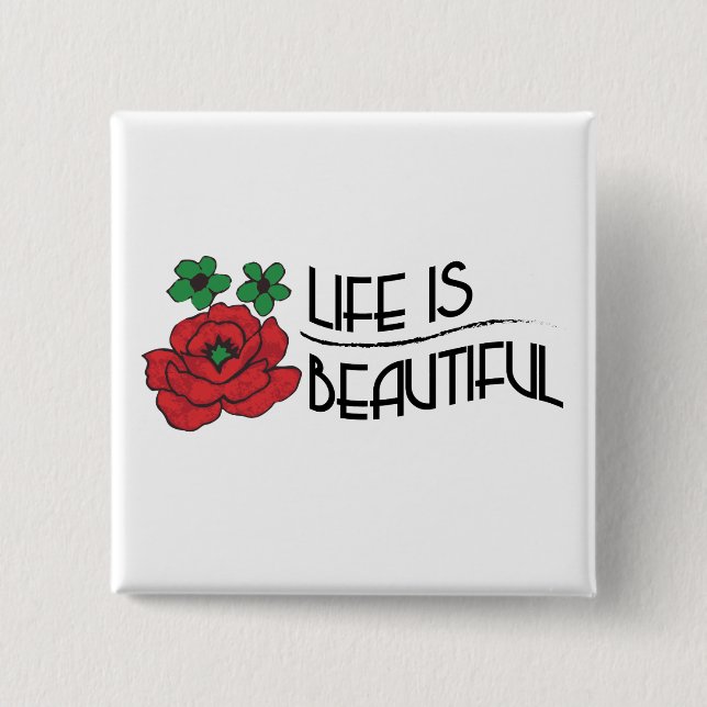 Life is Beautiful Button (Front)