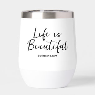 Life is Beautiful Company Name Blog Brand Thermal Wine Tumbler