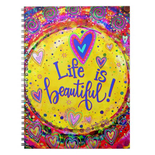 Life is Beautiful Inspirivity Fun Inspirational  Notebook