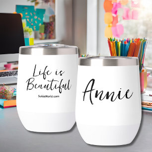 Life is Beautiful Personalized Business Blog Brand Thermal Wine Tumbler