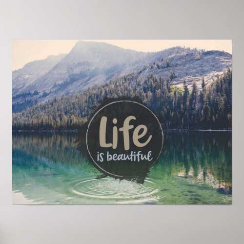 Life is Beautiful quote mountain photo Poster