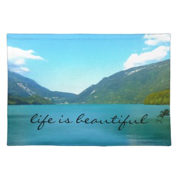 Life Is Beautiful Quote With Lake Cloth Placemat by QuoteLife at Zazzle