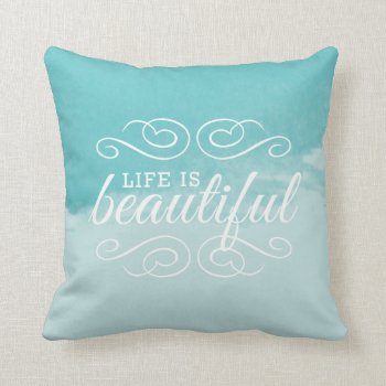 Life Is Beautiful Sky Teal Blue Watercolor Art Throw Pillow by DifferentStudios at Zazzle