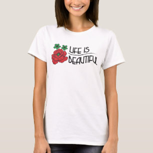 Life is beautiful T-Shirt