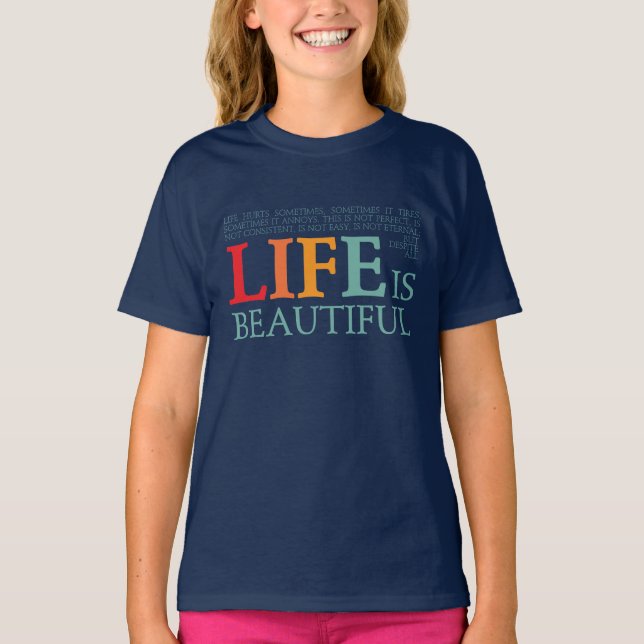 Life is beautiful T-Shirt (Front)