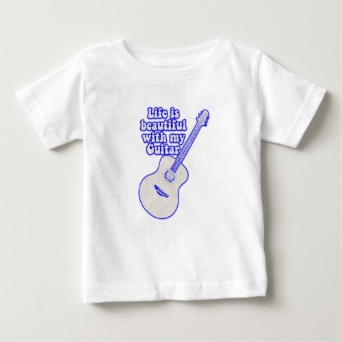 Life is beautiful with my guitar vintage blue baby T_Shirt