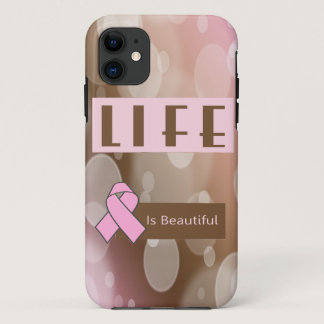 Life Is Beautiiful, Breast Cancer Survivor iPhone 11 Case