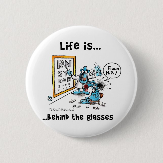 Life is Behind Glasses Button (Front)