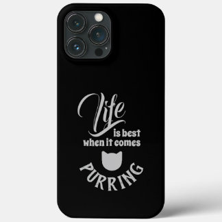 Life is Best when it comes Purring 😻 Phone Case