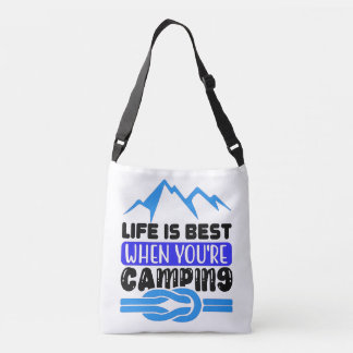life is best when you're camping crossbody bag