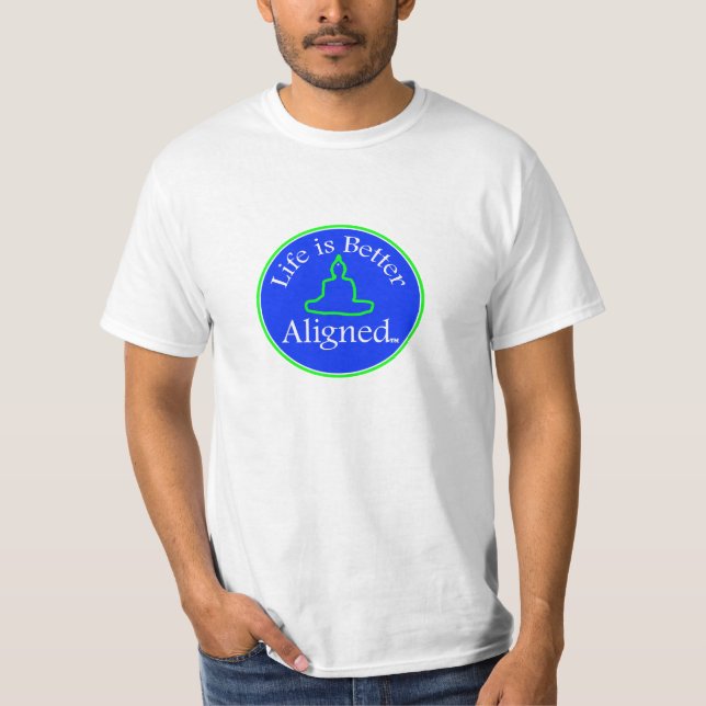 LIfe is Better Aligned tshirt (Front)