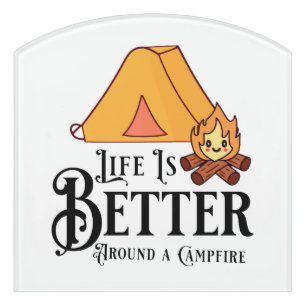 Life is Better Around a Campfire Door Sign