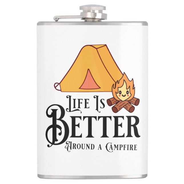 Life is Better around a Campfire Flask (Front)