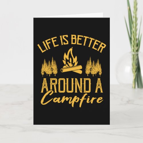 Life Is Better Around A Campfire Funny Camping Card