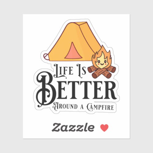 Life is Better around a Campfire Sticker