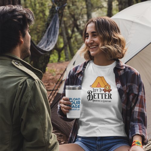 Life is Better around a Campfire T_Shirt