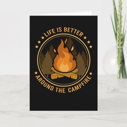 Life Is Better Around _ Campfire Camping Card