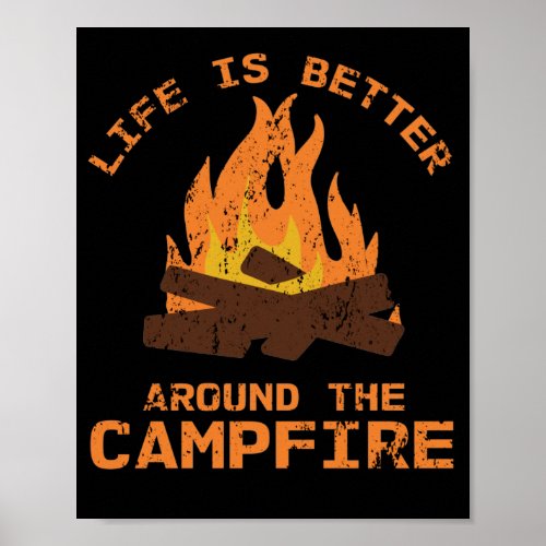 Life Is Better Around The Campfire Camp Poster