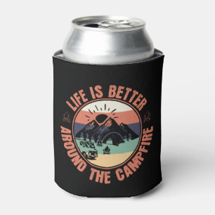 Life is better around the Campfire Camping Gifts Can Cooler