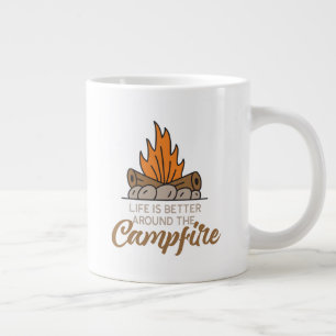 Life is Better Around the Campfire Giant Coffee Mug