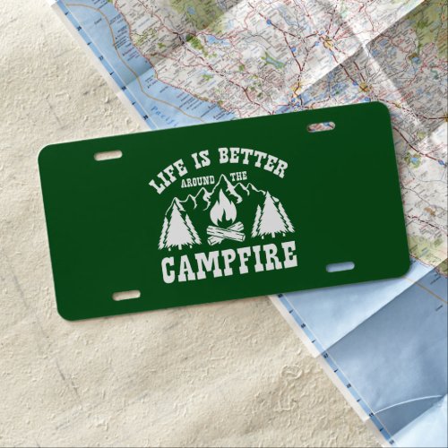 Life is Better Around the Campfire White License Plate