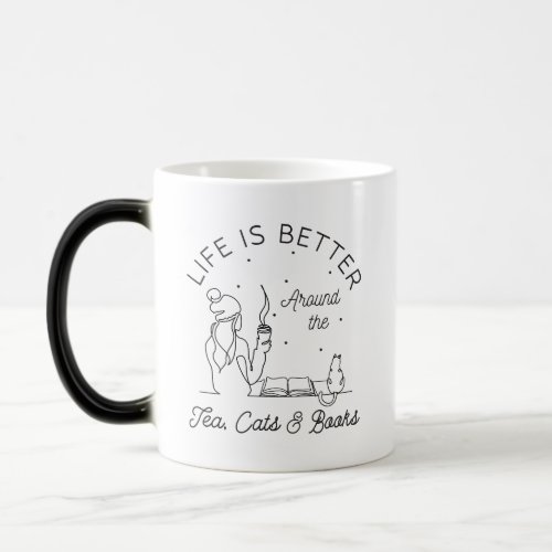 Life is Better Around The Tea Cats and Books Magic Mug