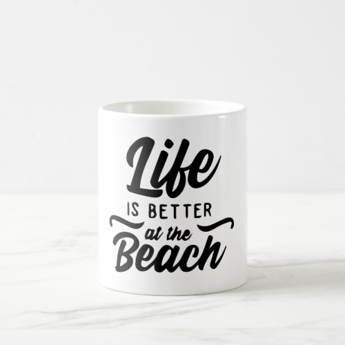 Life is better at beach Mug