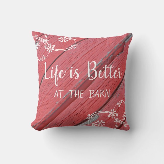 Life is Better at the Barn red barn wood Throw Pillow (Front)